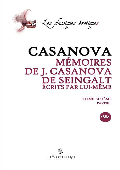 Memoires De J. Casanova De Seingalt, Ecrits Par Lui-Meme, Tome Sixieme Partie 1