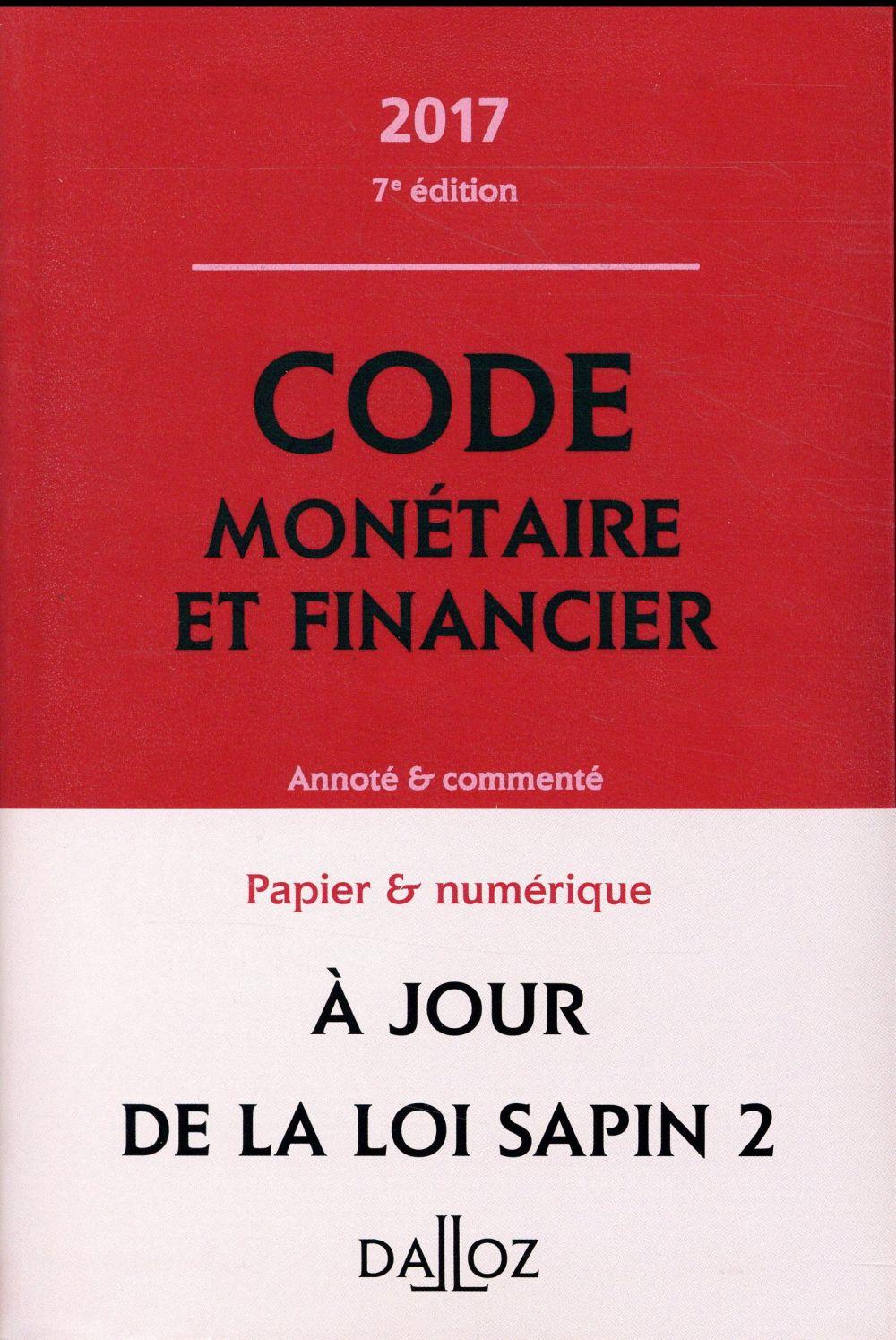 Code monétaire et financier ; annoté et commenté (édition 2017)
