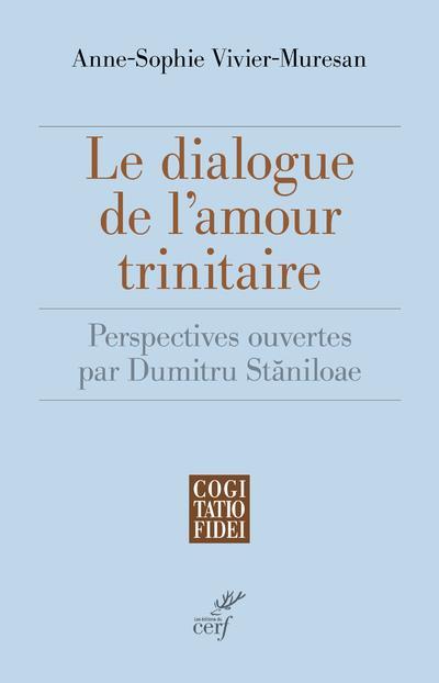 Vente Livre :                                    Le dialogue de l'amour trinitaire : perspectives ouvertes par Dumitru Staniloae
- Vivier-Museran A-S.  - Vivier-Muresan                                     