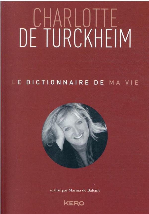 Vente Livre :                                    Le dictionnaire de ma vie
- Charlotte de Turckheim                                     