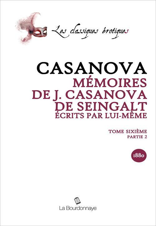 Memoires De J. Casanova De Seingalt, Ecrits Par Lui-Meme, Tome Sixieme Partie 2