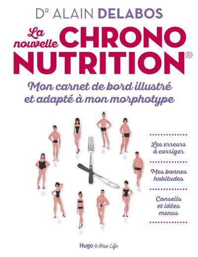Vente Livre :                                    La nouvelle chrononutrition : mon carnet de bord illustré et adapté à mon morphotype
- Alain Delabos                                     