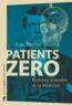 Patients zéro ; histoires inversées de la médecine  - Luc Perino  