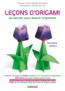 Lecons d'origami ; les secrets pour devenir origamiste  - Francesco Decio  - Vanda Battaglia  - Araldo De Luca  