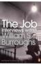 The job ; interviews with William S. Burroughs  - William Seward Burroughs  