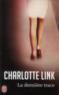 La dernière trace  - Charlotte Link  