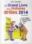 Le grand livre des histoires drôles (édition 2014)  - André Guillois  - Bridenne  - Mina Guillois  