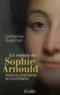 Le roman de Sophie Arnould ; actrice chantante et courtisane  - Catherine Guennec  