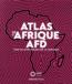 Atlas de l'Afrique AFD ; pour un autre regard sur le continent  - Collectif  