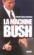 La machine bush