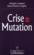 Crise & mutation