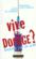 Vive le dopage ? - enquete sur un alibi