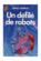 Le cycle des robots Tome 2 : un défilé de robots