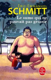 Vente  Le sumo qui ne pouvait pas grossir  - Éric-Emmanuel Schmitt 