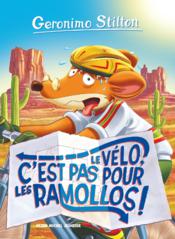 Geronimo Stilton t.57 : le vélo, c'est pas pour les ramollos ! - Couverture - Format classique