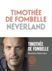 Neverland  - Ttimothee De Fombelle - Timothée de Fombelle 