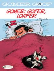 Gomer Goof T.6 ; gomer : gofer, loafer  - André Franquin 