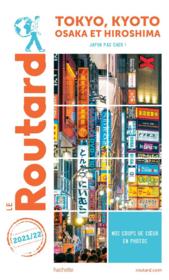 Guide du Routard ; Tokyo, Kyoto, Osaka et Hiroshima : Japon pas cher ! (édition 2021/2022)  - Collectif Hachette 