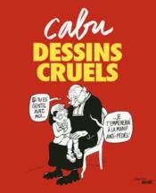 Dessins cruels  - Cabu 