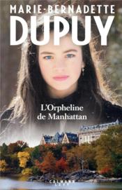 Vente  L'orpheline de Manhattan T.1  - Marie-Bernadette Dupuy 