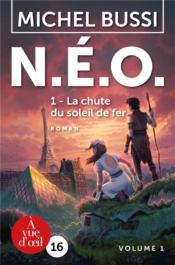 Vente  N.E.O. t.1 ; la chute du soleil de fer  - Michel Bussi 