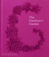 The gardener's garden  - Collectif 