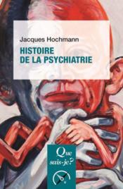 Histoire de la psychiatrie  - Jacques Hochmann 