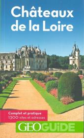 GEOguide ; châteaux de la Loire (édition 2018)  - Collectifs Gallimard - Collectif Gallimard 