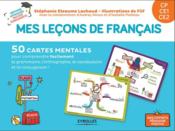 Mes leçons de français ; CP, CE1, CE2 ; 50 cartes mentales  - Filf - Isabelle Pailleau - Stephanie Eleaume Lachaud - Audrey Akoun 