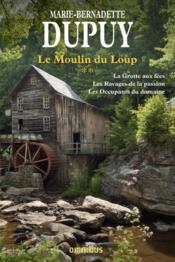 Vente  Le moulin du loup ; INTEGRALE VOL.2 ; T.4 A T.6  - Marie-Bernadette Dupuy 