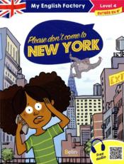 Please don't come to New York (level 4) - Couverture - Format classique
