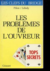 Tops secrets: les problemes de l'ouvreur - Couverture - Format classique