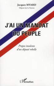J'ai un mandat du peuple ; propos insolents d'un député rebelle  - Jacques Myard 