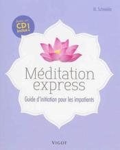 Méditation express ; guide d'initiation pour les impatients - Couverture - Format classique