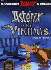 Astérix et les vikings ; l'album du film  - Albert Uderzo - René Goscinny 