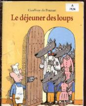 Le Dejeuner Des Loups (Album Jeunesse Illustre En Couleurs) - Couverture - Format classique