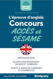L'épreuve d'anglais ; concours ; ACCES et SESAME  - Pierre Couturier - Emilie Fournier 