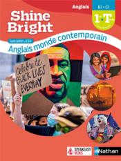 Shine Bright ; LLCER anglais, monde contemporain : 1re/terminale (édition 2021)  - Alain Duret - E Grandin - Charles Bellamy - Claire Dowling - E. Deglos 