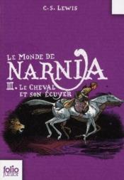 Le monde de Narnia t.3 ; le cheval et son ecuyer