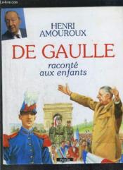 De Gaulle Raconte Aux Enfants - Couverture - Format classique