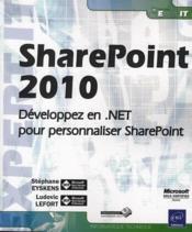 SharePoint 2010 ; développez en .NET pour personnaliser SharePoint - Couverture - Format classique