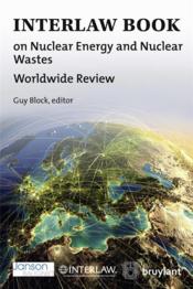 Interlaw book on nuclear energy and nuclear wastes ; Worldwide Review - Couverture - Format classique