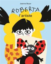 Roberta l'artiste  - Jeanne Boyer 