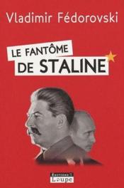 Le fantôme de Staline  - Vladimir Fédorovski 