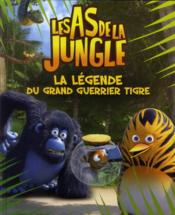 Les As de la Jungle ; la légende du grand guerrier tigre - Couverture - Format classique
