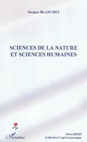 Sciences de la nature et sciences humaines  - Jacques Blanchet 