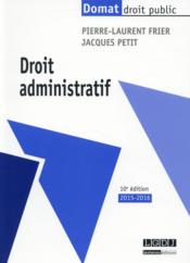Droit administratif 2015-2016 (10e édition)  - Jacques Petit - Pierre-Laurent Frier 