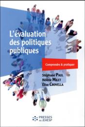 L'évaluation des politiques publiques ; comprendre et pratiquer  - Helene Milet -  Stephane Paul - Elise Crovella 