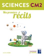 COMPRENDRE LE MONDE ; sciences ; CM2 (édition 2019)  - Kluba Michel 