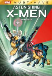 Astonishing X-Men ; surdoués  - Joss Whedon - John Cassaday 